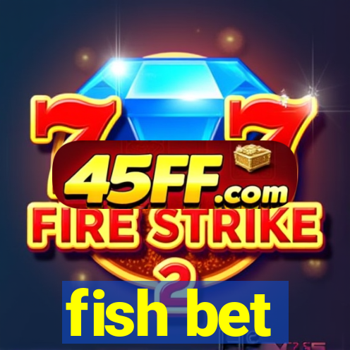 fish bet